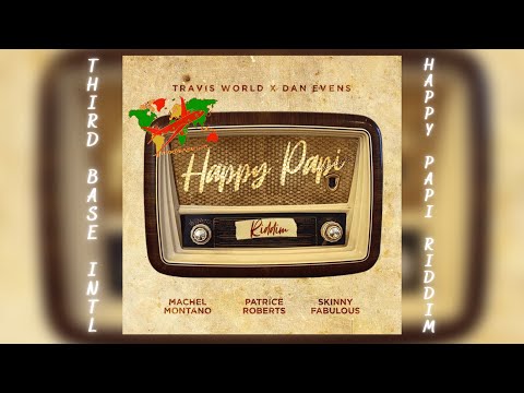HAPPY PAPI RIDDIM MIX | MACHEL MONTANO | PATRICE ROBERTS | SKINNY FABULOUS | BY TBI | SOCA 2022