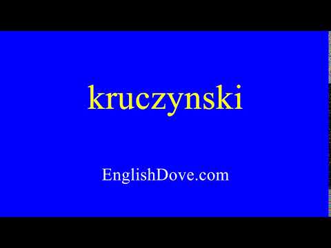 How to pronounce kruczynski in American English.