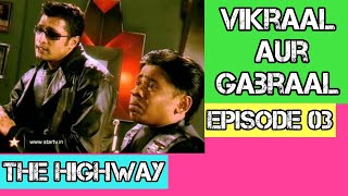 Vikraal Aur Gabraal Episode 3  The Highway