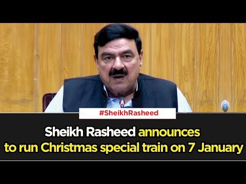 Minister of Railways Sheikh Rasheed announces to run Christmas special train on 7 January