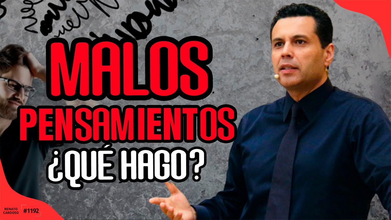 No PUEDO dejar de tener MALOS PENSAMIENTOS, ¿qué HAGO?