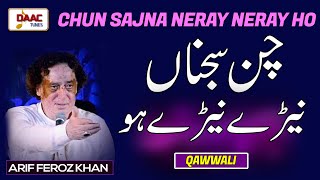 Chan Sajna Neray Neray Ho  Arif Feroz Khan Qawwal 