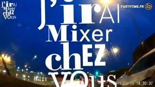 "J'irai mixer chez vous" #6 with Big Shot - by Alex Mighty Earth - 09 MARS 2016