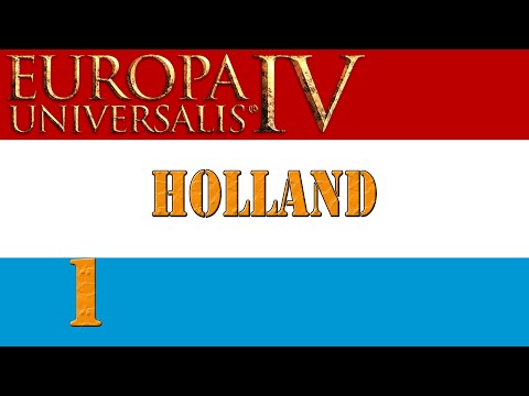 Part 01 - Holland - Europa Universalis 4 v1.30