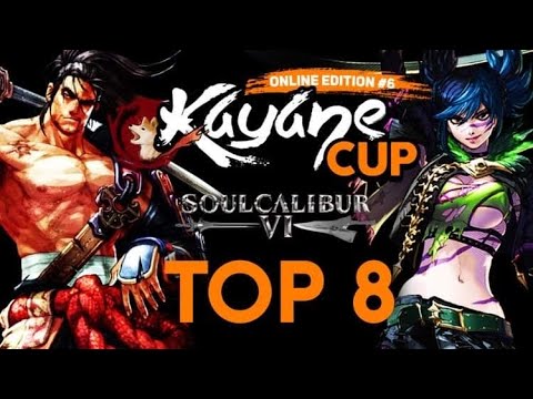 Kayane Cup Online #6 - TOP 8 Soul Calibur VI feat Keev, Skyll, Aelz, ...