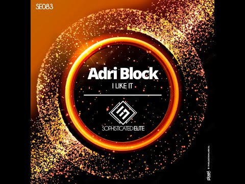 Adri Block - I Like It (Original Mix)