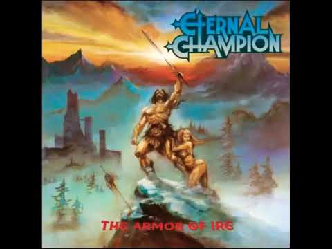 Eternal Champion  The Armor Of Ire  Full Album