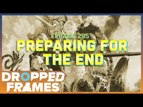 Preparing for The End | Dropped Frames Episode 295