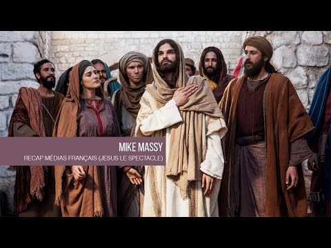 Mike Massy - Recap Médias Français [Jesus Le Spectacle]