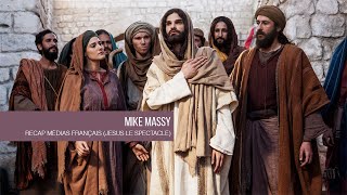 Mike Massy - Recap Médias Français [Jesus Le Spectacle]