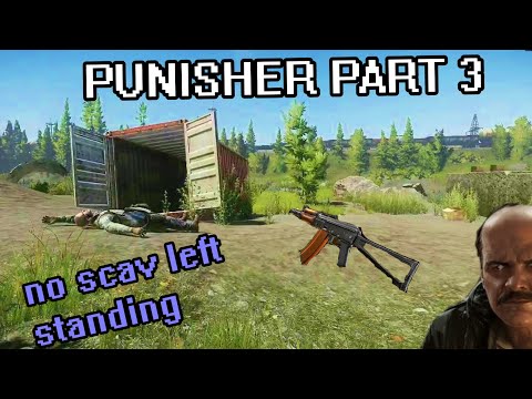 Punisher Part 3 Scav Farming- Escape From Tarkov