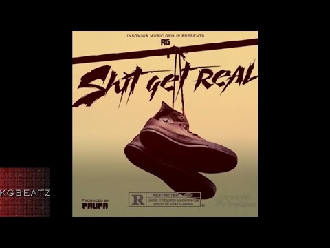 RG - Shit Get Real [Prod. By Paupa] [New 2017]