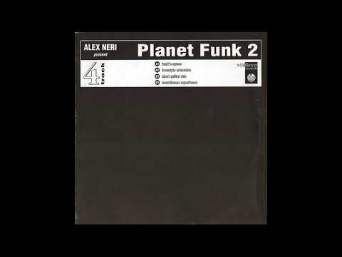 Alex Neri presents Planet Funk 2 - Freestyle Orchestra HQ