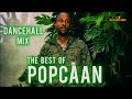 DANCEHALL MIX THE BEST OF POPCAAN UNRULY MIX 2025