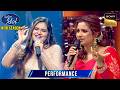 Nainon Mein Badra पर Sneha की Singing ने किया Shreya को Surprise Indian Idol