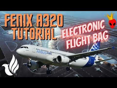 Fenix A320 Electronic Flight Bag Overview - MSFS2020