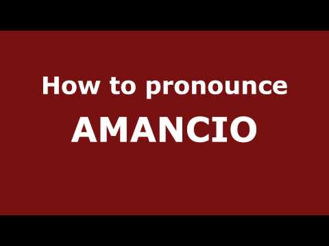 How to Pronounce AMANCIO in Spanish - PronounceNames.com