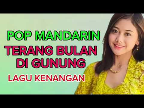 POP MANDARIN TERANG BULAN DI GUNUNG