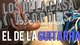 Los De La Casa (ACORDES) - El De La Guitarra🎸