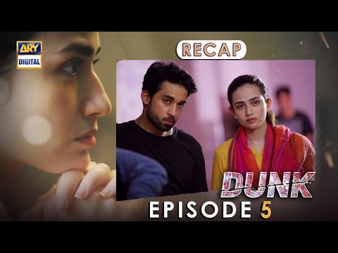 Dunk Episode 5 - Recap - ARY Digital