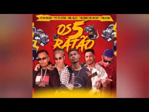 Kevin Sony - mc flesh- vil ilo- tachinho no beat - Fildak - Os 5 ratão