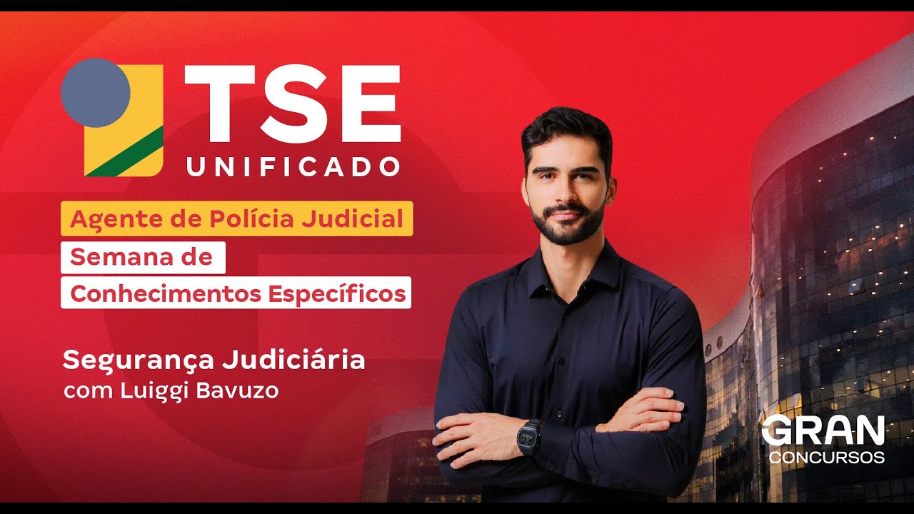 Concurso TSE Polícia Judicial: Semana de Conhecimentos Específicos | Segurança Judiciária