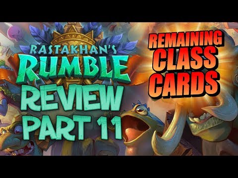 ALL REMAINING CLASS CARDS! Rastakhan's Rumble Review - Part 11 | Hearthstone