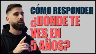 ¿Dónde te ves dentro de 5 AÑOS? Cómo responder bien en una entrevista de trabajo | Típicas preguntas