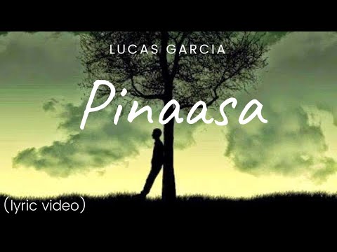 Pinaasa - Lucas Garcia ( Lyric Video )