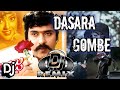 DASARA GOMBE Dj Song Dj Remix Kannada Movie Dj Song Ravichandran