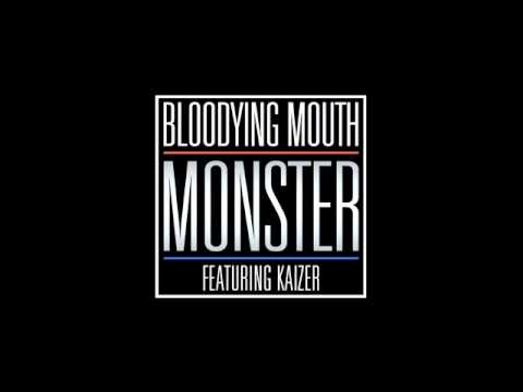 Bloodying Mouth - Monster (feat. Kaizer)