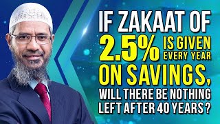 If Zakaat of 2.5% is given every year on Savings, will there be nothing left after 40 years?