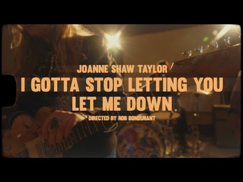 Joanne Shaw Taylor - "I Gotta Stop Letting You Let Me Down" - Official Music Video