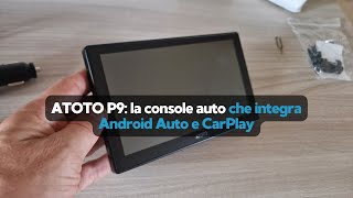 Unboxing Atoto P9: la console auto che integra Android Auto e CarPlay - Informarea.it