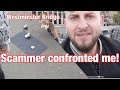 4K Scam Westminster Bridge