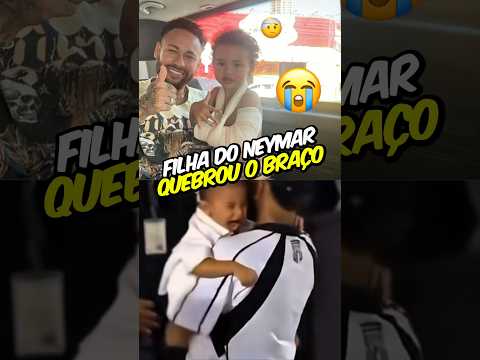 HOW DID NEYMAR'S DAUGHTER BROKE HER ARM??🥲🤯