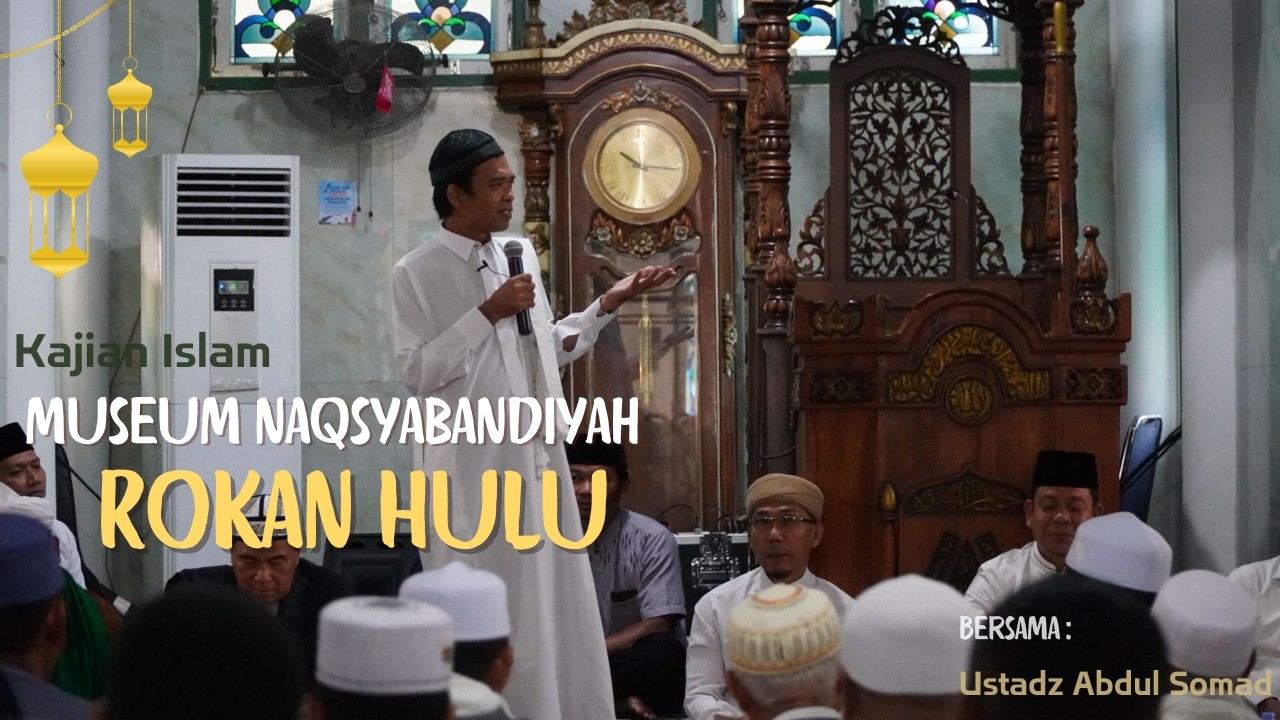 Museum Naqsyabandiyah Rokan Hulu | Ustadz Abdul Somad