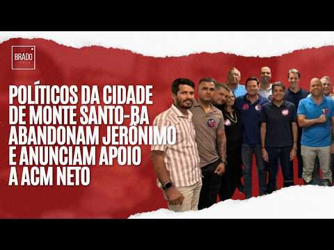 POLÍTICOS DA CIDADE DE MONTE SANTO-BA ABANDONAM JERÔNIMO E ANUNCIAM APOIO A ACM NETO
