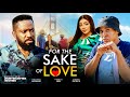 FOR SAKE OF LOVE New Movie FREDERICK LEONARD FRANCES BEN Trending Full 2026 Nigerian Movie Drama