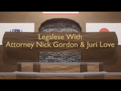 Thumbnail for Legalese with Attorney Nick Gordon and Juri Love – Episode 3