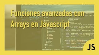 Funciones avanzadas con Arrays en Javascript (find, filter, reduce...)