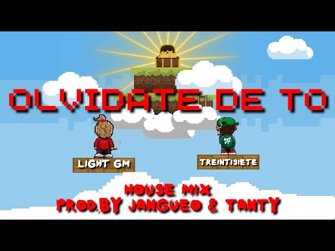 Light GM, Treintisiete - Olvidate De To' | House Version | Jangueo & Tanty Produciendo | DOBLE TONO