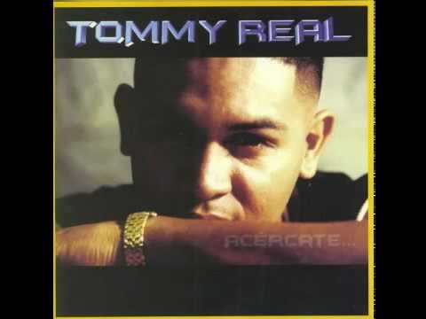 Tommy Real - Dicen Que Los Hombres... (Acercate...)