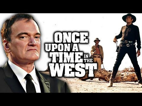 Quentin Tarantino on Once Upon a Time in the West