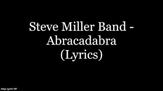 Steve Miller Band - Abracadabra (Lyrics HD)