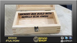 Hickory Box with Gorilla glue finish