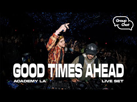 Good Times Ahead LIVE @ Group Chat LA