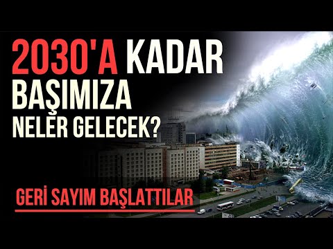 YOK ARTIK! 2030 YILINA KADAR BUNLARIN YAŞANMA OLASILIĞI NEDİR?
