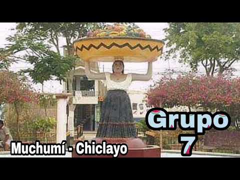 Desde Lejos Vengo Cholita- GRUPO 7 DE MOCHUMÍ CHICLAYO