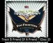 Foo Fighters - Friend Of A Friend 